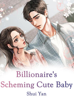 Billionaire's Scheming Cute Baby